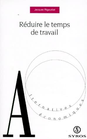 Réduire le temps de travail - Jacques Rigaudiat